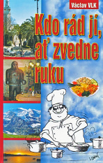 Kdo rád jí, ať zvedne ruku - Václav Vlk