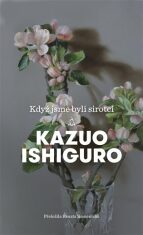 Když jsme byli sirotci - Kazuo Ishiguro