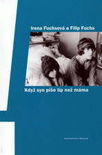 Když syn píše líp než máma - Irena Fuchsová,Filip Fuchs