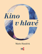 Kino v hlavě - Mario Hanáček,Jan Samec