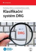 Klasifikační systém DRG - Jiří Němec, Pavel Kožený, ...