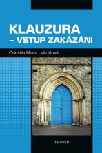 Klauzura - vstup zakázán! - Consilia Maria Lakottová