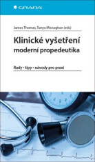 Klinické vyšetření - moderní propedeutika - James Thomas,Monaghan Tanya