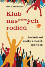 Klub nas***ných rodičů - Mink Elliottová