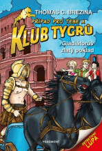 Klub Tygrů - Gladiátorův zlatý poklad - Thomas C. Brezina