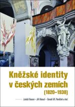 Kněžské identity v českých zemích - Lukáš Fasora, Jiří Hanuš, ...
