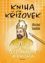Kniha křížovek - Čeští králové a knížata - 