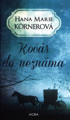 Kočár do neznáma - Hana Marie Körnerová