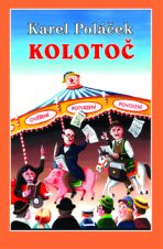 Kolotoč - Karel Poláček, ...