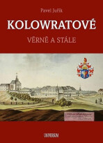 KOLOWRATOVÉ - Věrně a stále - Pavel Juřík