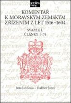 Komentář k moravským zemským zřízením z let 1516-1604 Svazek I.  - Dalibor Janiš,Jana Janišová