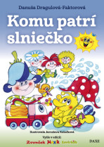 Komu patrí slniečko - Danuša Dragulová-Faktorová