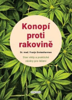 Konopí proti rakovině - Stav vědy a praktické závěry pro léčení - Grotenhermen Franjo