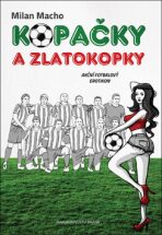 Kopačky a zlatokopky - Milan Macho