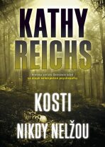 Kosti nikdy nelžou - Kathy Reichs