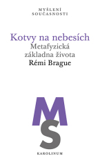 Kotvy na nebesích - Rémi Brague