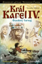 Král Karel IV. - Osudový turnaj - Petr Kopl,Veronika Válková