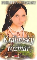 Královský rozmar - Philippa Gregory