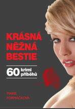 Krásná něžná bestie - Marie Formáčková