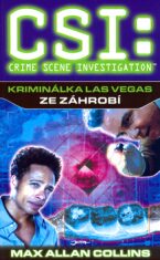 CSI: Kriminálka Las Vegas - Ze záhrobí - Allan Max Collins
