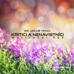 Kritici a nenávistníci - Dr. Jakub Tencl