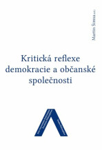 Kritická reflexe demokracie a občanské společnosti - Martin Šimsa