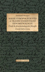 Krize evropských věd a transcendentální fenomenologie - Edmund Husserl