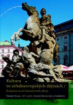 Kultura ve středoevropských dějinách - Tomáš Knoz, ...