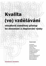 Kvalita (ve) vzdělávání: obsahově zaměřený přístup ke zkoumání a zlepšování výuky - Tomáš Janík