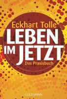 Leben im Jetzt - Das Praxisbuch - Eckhart Tolle