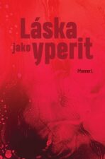 Láska jako yperit - Pfanner I.