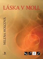 Láska v moll - Milena Holcová