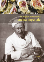 Le migliori ricette de la cucina imperiale - Harald Salfellner, ...