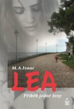 Lea - Příběh jedné ženy - M. A. Isaac