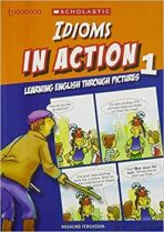 Idioms in Action 1: Learning English through pictures - Rosalind Fergusson