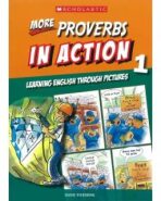 More Proverbs in Action 1: Learning English through pictures - David Pickering