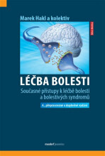 Léčba bolesti - Současné přístupy k léčbě bolesti a bolestivých syndromů - Marek Hakl