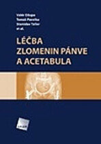 Léčba zlomenin pánve a acetabula - Valér Džupa, ...