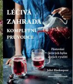 Léčivá zahrada - Kompletní průvodce (Defekt) - Juliet Blankespoor