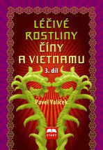 Léčivé rostliny Číny a Vietnamu - 3. díl - Pavel Valíček