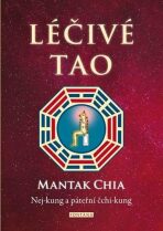 Léčivé Tao - Mantak Chia,William U. Wei