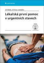 Lékařská první pomoc v urgentních stavech - Jiří Málek,Jiří Knor