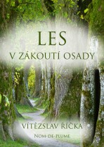 Les v zákoutí osady - Vítězslav Říčka