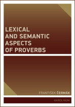 Lexical and Semantic Aspects of Proverbs - František Čermák