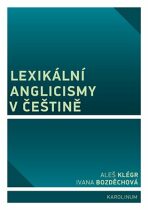 Lexikální anglicismy v češtině - Aleš Klégr, ...