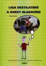 Liga destilatérů a kurzy hladovění - Milan Badal