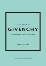 Little Book of Givenchy: The story of the iconic fashion house - Karen Homerová