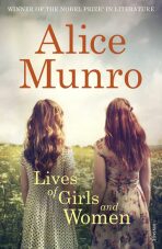 Lives of Girls and Women - Alice Munroová