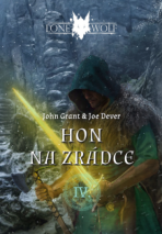 Legendy o Lone Wolfovi 4 - Hon na zrádce - Joe Dever,John Grant