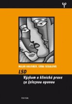 LSD - Výzkum a klinická praxe za železnou oponou - Milan Hausner,Erna Segalová